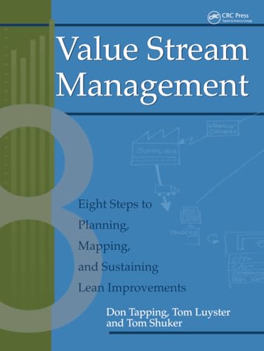 Value Stream Management: Eight Steps to Planning, Mapping, and Sustaining Lean Improvements von CRC Press