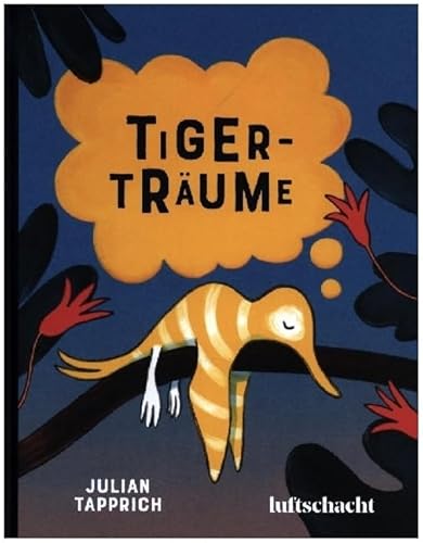 Tigerträume Tigerträume von Luftschacht Verlag