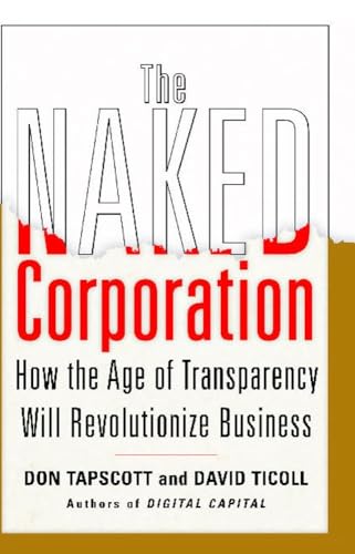 The Naked Corporation: How the Age of Transparency Will Revolutionize Business