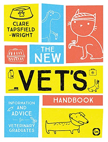 The New Vet's Handbook: Information and Advice for Veterinary Graduates (Veterinary Careers) von 5m Publishing