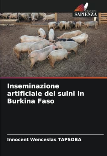 Inseminazione artificiale dei suini in Burkina Faso von Edizioni Sapienza