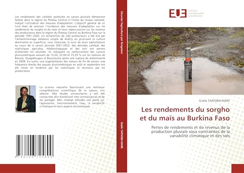 Les rendements du sorgho et du maïs au Burkina Faso: Pertes de rendements et de revenus de la production pluviale sous contraintes de la variabilité climatique et des sols von Éditions universitaires européennes