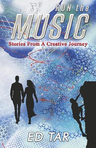 Run the Music: Stories from a Creative Journey von Bookbaby