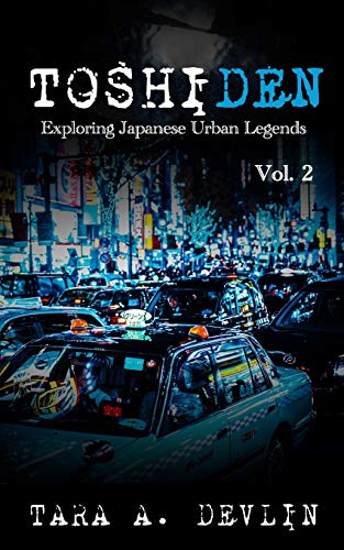 Toshiden: Exploring Japanese Urban Legends: Volume Two von Independently Published