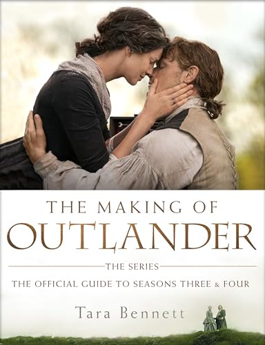 The Making of Outlander: The Series: The Official Guide to Seasons Three & Four von Delacorte Press