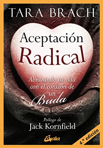 Aceptación radical : abrazando tu vida con el corazón de un buda (Budismo tibetano) von Gaia
