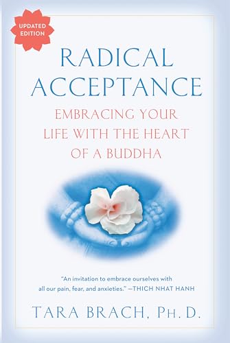 Radical Acceptance: Embracing Your Life With the Heart of a Buddha von Bantam