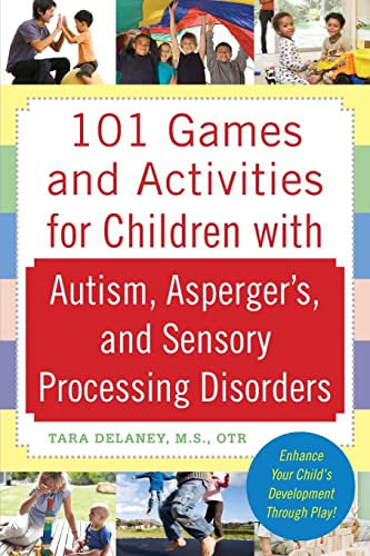 101 Games and Activities for Children With Autism, Asperger's and Sensory Processing Disorders von McGraw-Hill Education