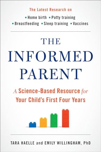The Informed Parent: A Science-Based Resource for Your Child's First Four Years von TarcherPerigee