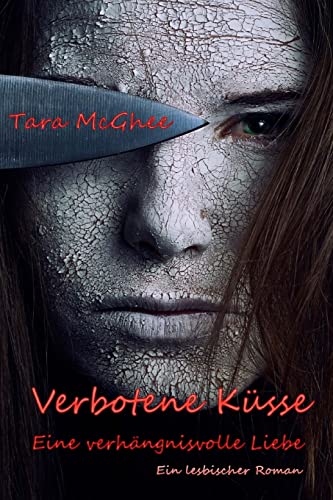 Verbotene Küsse - Eine verhängnisvolle Liebe: Ein lesbischer Roman von CREATESPACE