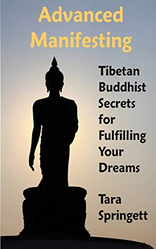 Advanced Manifesting: Tibetan Buddhist Secrets for Fulfilling Your Dreams von Createspace Independent Publishing Platform