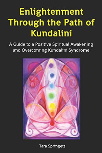 Enlightenment Through the Path of Kundalini: A Guide to a Positive Spiritual Awakening and Overcoming Kundalini Syndrome von Createspace Independent Publishing Platform