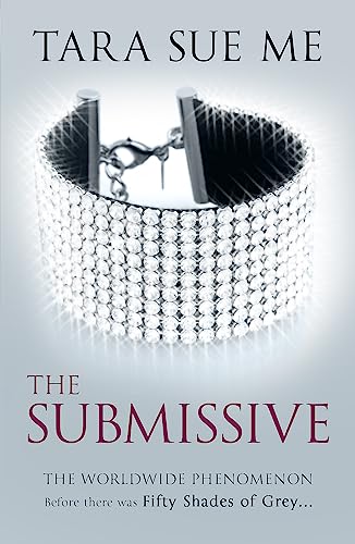 The Submissive: Submissive 1: The wordwide phenomenon. Before there was Fifty Shades of Grey (The Submissive Series)