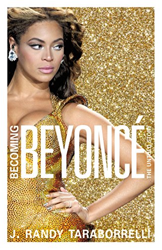 Becoming Beyoncé: The Untold Story