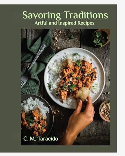 Savoring Traditions: Artful and Inspired Recipes von Blurb