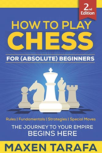 Chess: How to Play Chess for (Absolute) Beginners (Chess for Beginners) von Createspace Independent Publishing Platform