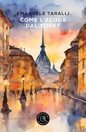 Come l'acqua dal Toret (Narrativa) von bookabook