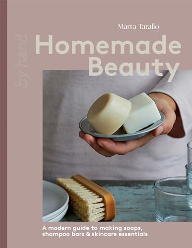 Homemade Beauty: A Modern Guide to Making Soaps, Shampoo Bars & Skincare Essentials (By Hand) von QUADRILLE