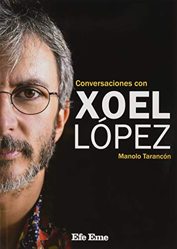 Conversaciones con Xoel López (Colección Biblioteca Efe Eme, Band 12)