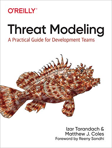 Threat Modeling: A Practical Guide for Development Teams von O'Reilly Media