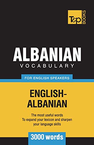 Albanian vocabulary for English speakers - 3000 words (American English Collection, Band 8) von T&p Books Publishing Ltd
