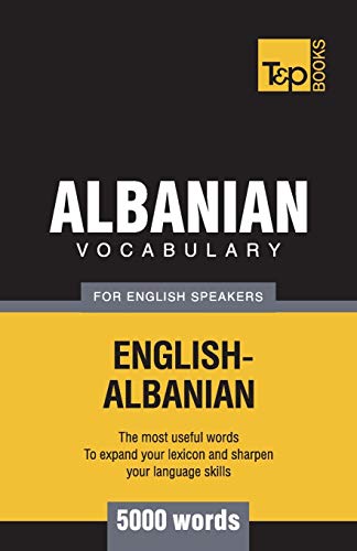 Albanian vocabulary for English speakers - 5000 words (American English Collection, Band 9) von T&p Books Publishing Ltd
