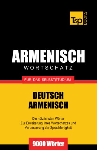Armenischer Wortschatz für das Selbststudium - 9000 Wörter (German Collection, Band 35) von Independently published