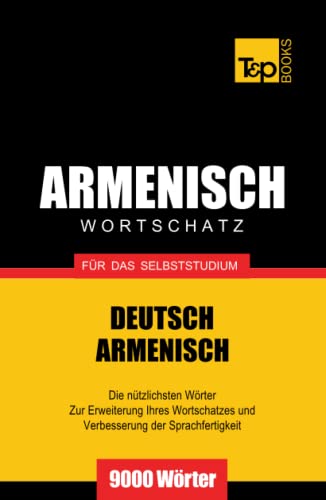 Armenischer Wortschatz für das Selbststudium - 9000 Wörter (German Collection, Band 35) von Independently published