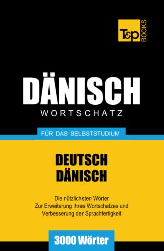 Dänischer Wortschatz für das Selbststudium - 3000 Wörter (German Collection, Band 66)