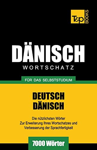 Dänischer Wortschatz für das Selbststudium - 7000 Wörter (German Collection, Band 68)