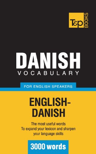 Danish vocabulary for English speakers - 3000 words (American English Collection, Band 83) von T&P Books