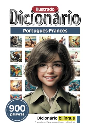 Dicionário ilustrado para pequenos eruditos - Português-Francês - 900 palavras (Dicionário ilustrado para pequenos eruditos - 900 palavras - Coleção portuguesa, Band 7)