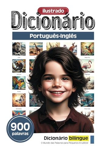 Dicionário ilustrado para pequenos eruditos - Português-Inglês - 900 palavras (Dicionário ilustrado para pequenos eruditos - 900 palavras - Coleção portuguesa, Band 1)