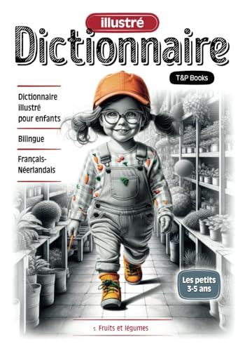 Dictionnaire illustré Français-Néerlandais - Fruits et légumes Dictionnaire illustré Français-Néerlandais - Fruits et légumes von Independently published