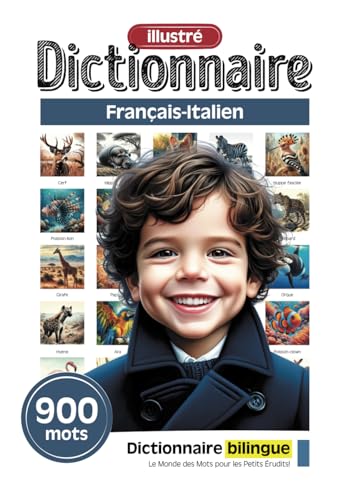 Dictionnaire illustré pour les petits érudits - Français-Italien - 900 mots (Dictionnaire illustré pour les petits érudits - 900 mots - Collection française, Band 4)