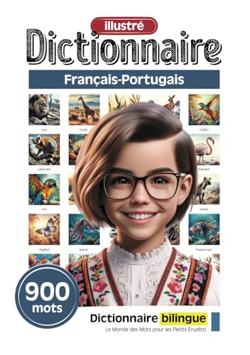 Dictionnaire illustré pour les petits érudits - Français-Portugais - 900 mots (Dictionnaire illustré pour les petits érudits - 900 mots - Collection française, Band 6)