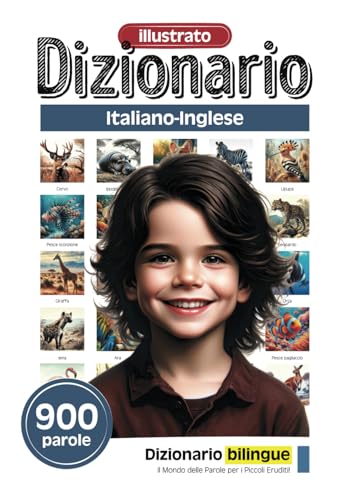 Dizionario illustrato per i piccoli eruditi - Italiano-Inglese - 900 parole (Dizionario illustrato per i piccoli eruditi - 900 parole - Collezione italiana, Band 1)