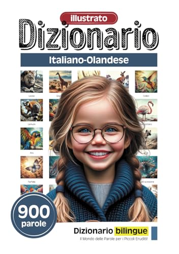 Dizionario illustrato per i piccoli eruditi - Italiano-Olandese - 900 parole (Dizionario illustrato per i piccoli eruditi - 900 parole - Collezione italiana, Band 2)