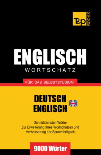 Englisch Wortschatz (BR) für das Selbststudium - 9000 Wörter (German Collection, Band 83) von Independently published