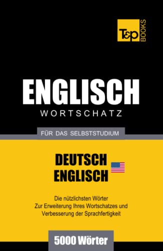 Englischer Wortschatz (AM) für das Selbststudium - 5000 Wörter (German Collection, Band 74) von Independently published