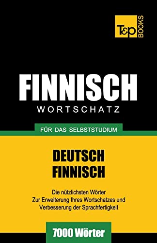 Finnischer Wortschatz für das Selbststudium - 7000 Wörter (German Collection, Band 93) von T&p Books