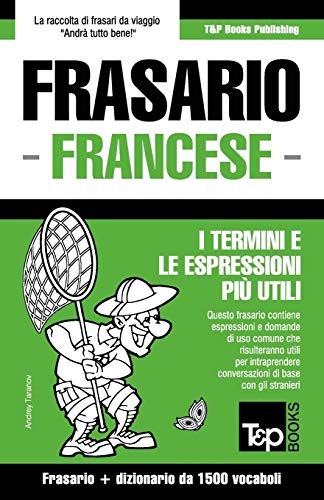 Frasario Italiano-Francese e dizionario ridotto da 1500 vocaboli (Italian Collection, Band 126)