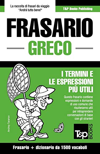 Frasario Italiano-Greco e dizionario ridotto da 1500 vocaboli (Italian Collection, Band 147)