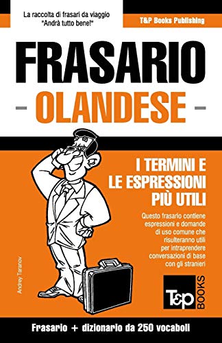 Frasario Italiano-Olandese e mini dizionario da 250 vocaboli (Italian Collection, Band 207) von T&p Books