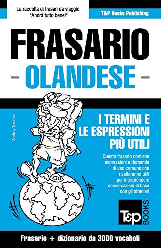 Frasario Italiano-Olandese e vocabolario tematico da 3000 vocaboli (Italian Collection, Band 209)