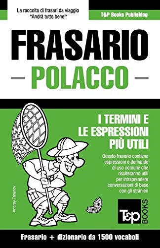 Frasario Italiano-Polacco e dizionario ridotto da 1500 vocaboli (Italian Collection, Band 222)