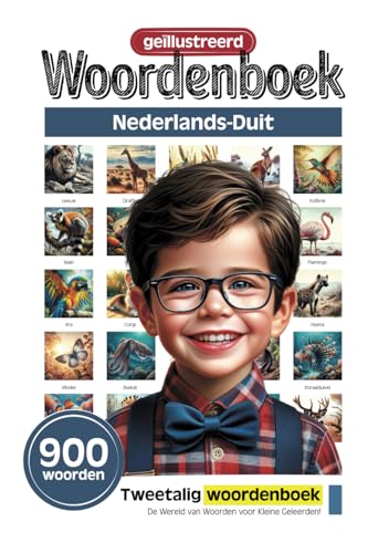 Geïllustreerd woordenboek voor kleine geleerden - Nederlands-Duits - 900 woorden (Geïllustreerd woordenboek voor kleine geleerden - 900 woorden - Nederlandse collectie, Band 4)