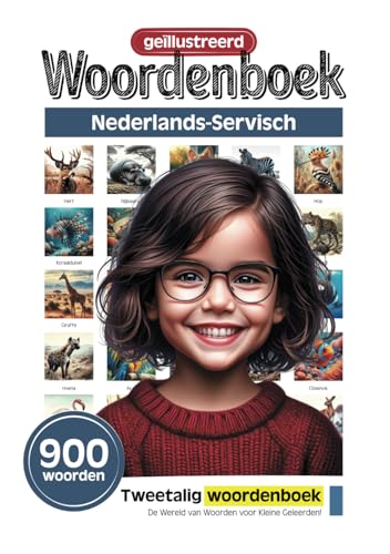 Geïllustreerd woordenboek voor kleine geleerden - Nederlands-Servisch - 900 woorden (Geïllustreerd woordenboek voor kleine geleerden - 900 woorden - Nederlandse collectie, Band 6)
