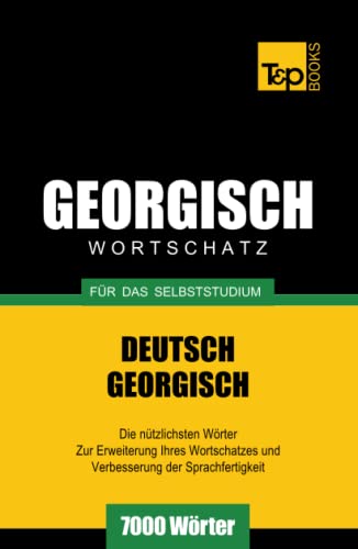 Georgischer Wortschatz für das Selbststudium - 7000 Wörter (German Collection, Band 108) von Independently published