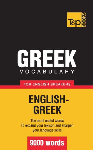 Greek vocabulary for English speakers - 9000 words (American English Collection, Band 136) von T&P Books